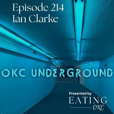 OKC Underground Podcast: Ian Clarke