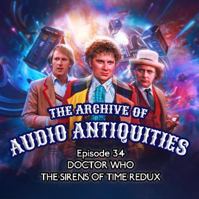 Episode 34: Doctor Who - The Sirens of Time Redux Episode 34: Doctor Who - The Sirens of Time Redux