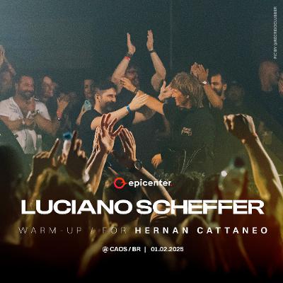Luciano Scheffer warm-up / for Hernan Cattaneo @ CAOS / BR | 01.02.2025