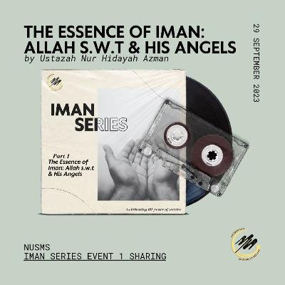 Iman Series Part 1: Allah s.w.t and His Angels, by Ustazah Nur Hidayah Azman