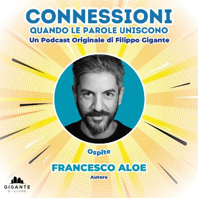 CONNESSIONI • Ospite | FRANCESCO ALOE