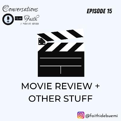 Movie Review + other stuff