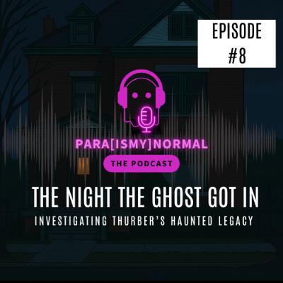 The Night the Ghost Got In: Investigating Thurber’s Haunted Legacy