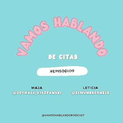 Vamos hablando...de citas | E9x01