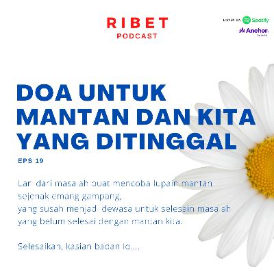 Doa Untuk Mantan dan Kita Yang Ditinggal Doa Untuk Mantan dan Kita Yang Ditinggal