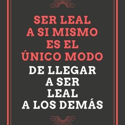 Ser leal Ser leal