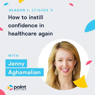 Jenny Aghamalian: How to Instill Confidence in Healthcare Again