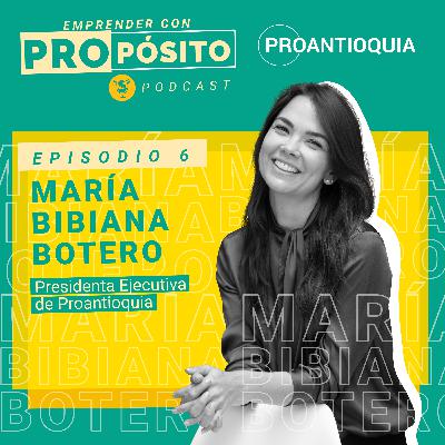 6. María Bibiana Botero | Emprender con PROpósito