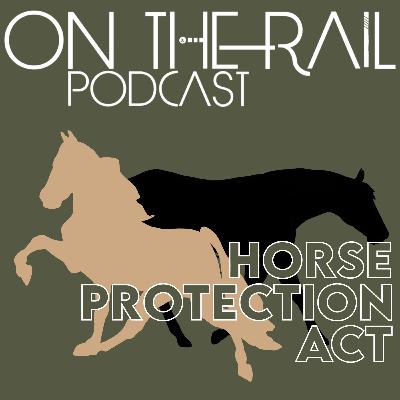 140. Horse Protection Act Updates