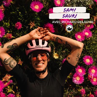 Episode 242 - Sami Sauri - Dehors ou rien ! Episode 242 - Sami Sauri - Dehors ou rien !