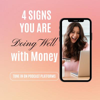 4 Signs You’re Doing Well with Money