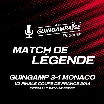 Match de Légende #1 : Guingamp-Monaco 2014