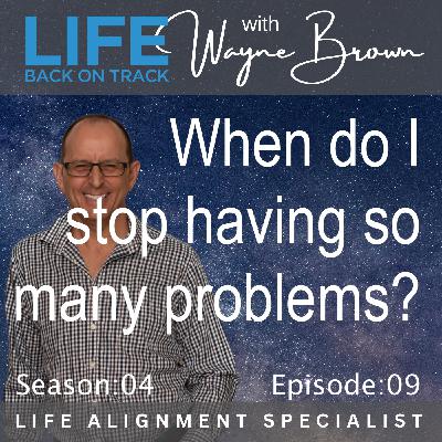When do I stop having problems?