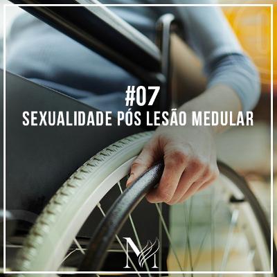 #07 - Sexualidade pós lesão medular