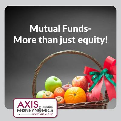 Ep 016 - Mutual Funds – More than Just Equity!