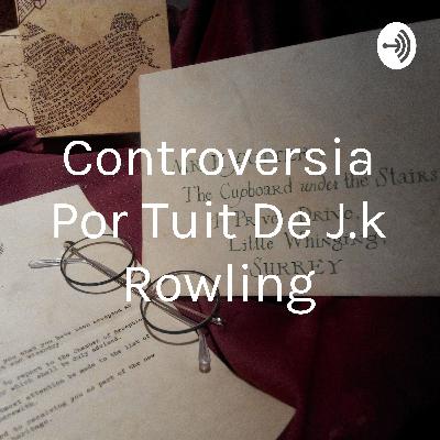 Controversia Por Tuit De J.k Rowling (Trailer)