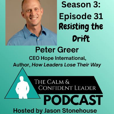 S3-Episode 31 - Resisting the Drift - Peter Greer