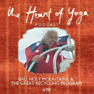 Bali, Holy Mountains, & the Great Recycling Program