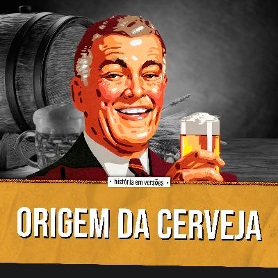 EP71 | Origem da cerveja