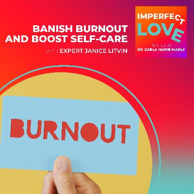 Banish Burnout and Boost Self-Care with Expert Janice Litvin