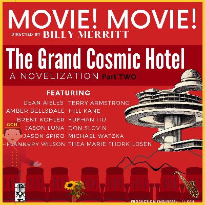 The Grand Cosmic Hotel: A Novelization - Part Two