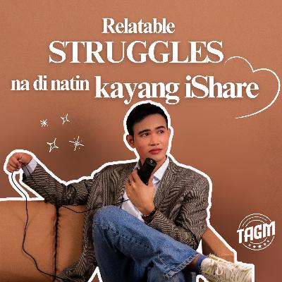 Relatable Struggles na di natin kayang I-share Relatable Struggles na di natin kayang I-share