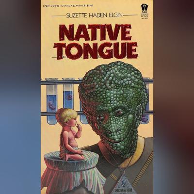 Suzette Haden Elgin - "Native Tongue" (1984) | Chrononauts Episode 52 Suzette Haden Elgin - "Native Tongue" (1984) | Chrononauts Episode 52