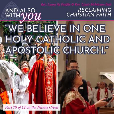 What is the Nicene Creed? PART 10: One Holy Catholic and Apostolic Church with The Rev. Dr. Valerie Bailey