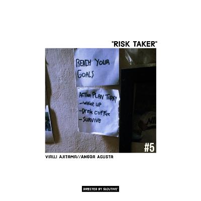 #5 TALKS WITH ANGGA AGUSTA ABOUT RISK TAKER