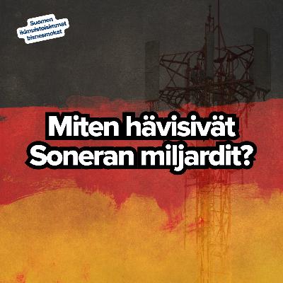 Miten hävisivät Soneran miljardit? | Suomen ikimuistoisimmat bisnesmokat