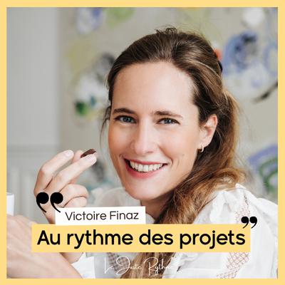 Apprendre à déguster sa vie : Victoire Finaz - "Au rythme des projets"🎙️🌻 Apprendre à déguster sa vie : Victoire Finaz - "Au rythme des projets"🎙️🌻