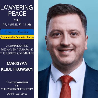 A Compensation Mechanism for Ukraine: The Register of Damages with Markiyan Kliuchkovskyi