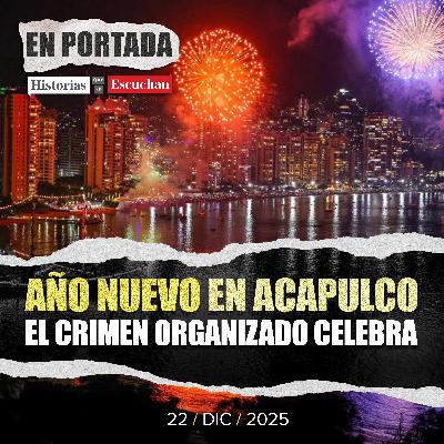 Año Nuevo en Acapulco: así controla el crimen organizado las celebraciones