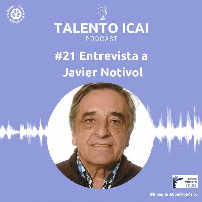 #21 Javier Notivol: “"Tenemos que buscar algo que conserve nuestro planeta de una mejor manera"