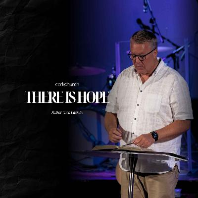 There Is Hope | Pastor Nick Cassidy