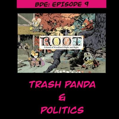 Episode 9: Trash Panda & Politics Episode 9: Trash Panda & Politics