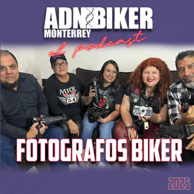 ADN BIKER MTY: CAPITULO 15 "Fotógrafos Biker"