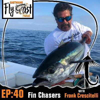40- Fin Chasers With Frank Crescitelli