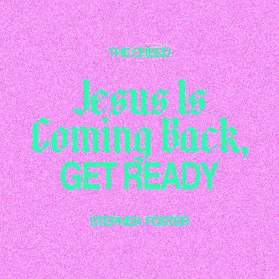 Jesus is Coming Back, Get Ready