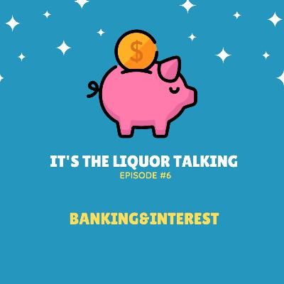 Episode #6: Banking & Interest