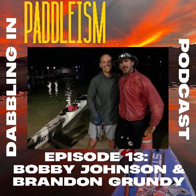 Ep. #13: Bobby Johnson & Brandon Grundy - '25 Everglades Challenge Record!!