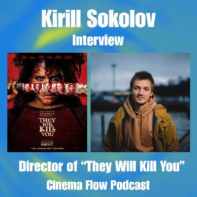 Kirill Sokolov Interview (Director of "They Will Kill You")