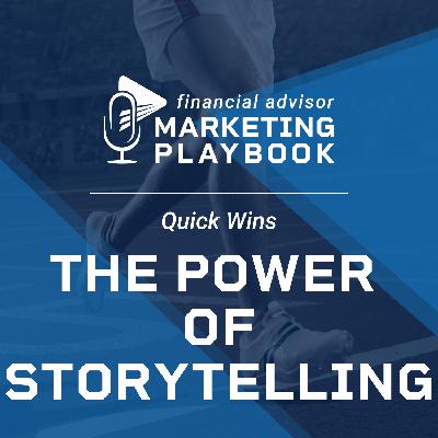 The Power of Storytelling: 3 Essential Stories Every Financial Advisor Needs