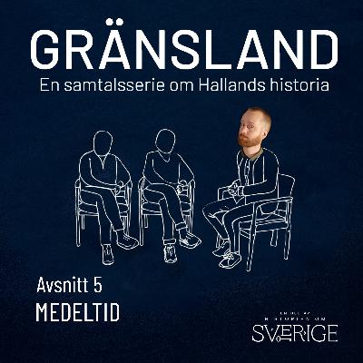 Gränsland – Avsnitt 5 Medeltid