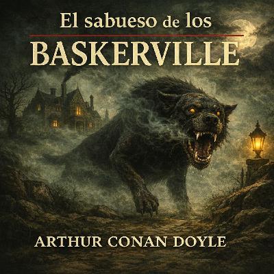 El sabueso de los Baskerville (Arthur Conan Doyle) | Audiolibro completo