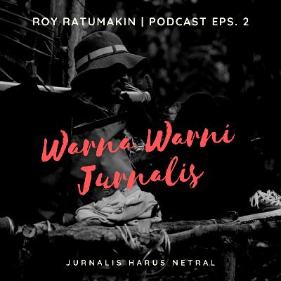 Eps. 2 | Warna Warni Jurnalis Eps. 2 | Warna Warni Jurnalis