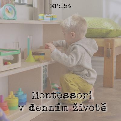 EP154: Montessori v denním životě