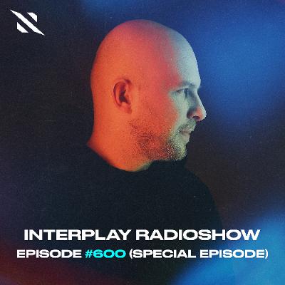 Interplay Radioshow 600 (23-03-26) (Special Episode)
