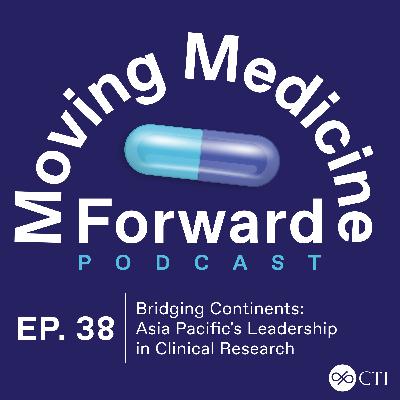 Bridging Continents: Asia Pacific's Leadership in Clinical Research Bridging Continents: Asia Pacific's Leadership in Clinical Research