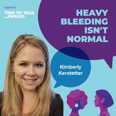 Heavy Bleeding Isn't Normal - Kimberly Kerstetter : 2 Heavy Bleeding Isn't Normal - Kimberly Kerstetter : 2